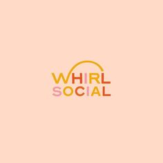 the word whirl social on a pink background with an orange and yellow circle