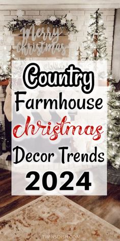 a living room decorated for christmas with the words country farmhouse christmas decor trend in black and white