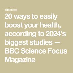 the words 20 ways to easily boost your health, according to 2054's biggest studies