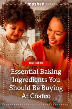 a mother and her child baking together with the words grocery essential baking ingredients you should be buying at costco