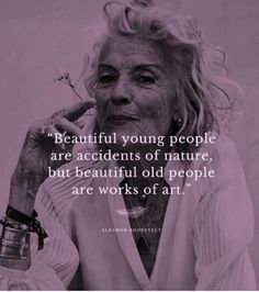 Aging Quotes, Ageless Beauty, Aging Gracefully, Old People, Quotable Quotes, Wise Quotes, True Words, Meaningful Quotes, Great Quotes