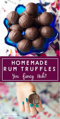 chocolate truffles in a blue bowl with the words homemade rum truffles you fancy