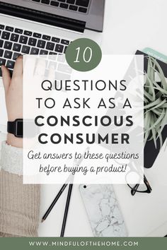 a person typing on a laptop with the text 10 questions to ask as a conscious consumer