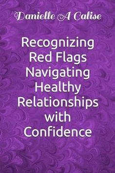 Recognizing Red Flags Navigating Healthy Relationships with Confidence Establishing Boundaries, Red Flags, Journals & Planners, Blog Article, Red Flag, Ex Husbands, Congo Kinshasa, Narcissism, Warning Signs