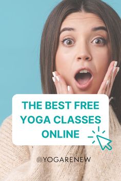 a woman with her mouth open holding up a sign that says the best free yoga classes online