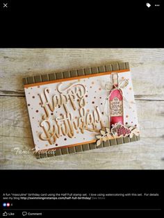 a handmade birthday card with the words happy birthday written in gold and red on it