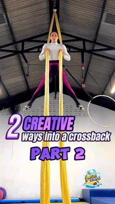 a woman is suspended in the air on two ropes with text overlay that reads, 2 creative ways into a crossback part 2