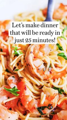 a white plate topped with pasta and shrimp next to a quote that reads let's make dinner that will be ready in just 9 minutes