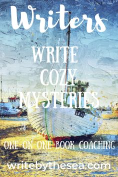 a boat on the beach with text overlaying it that reads writer's write cozy mystery