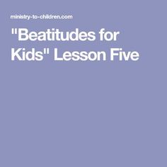 the words beattudes for kids'lesson five