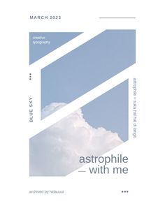 an astrophlie with me poster is shown in blue and white colors, against a cloudy sky