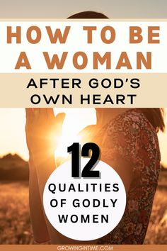 a woman standing in a field with the words how to be a woman after god's own heart