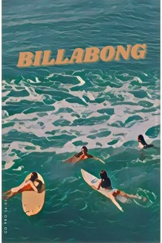 an advertisement for billabong featuring surfers on their surfboards in the ocean