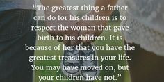 two people holding hands with the words,'the greatest thing a father can do for his children is to respect the woman that gave birth to his children