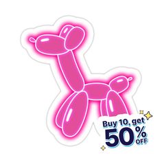 a pink balloon dog sticker with the words buy 10 get 50 % off on it