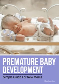 a baby laying on top of a bed with the words premature baby development in front of it