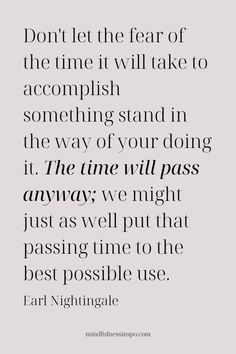 a quote that says don't let the fear of the time it will take to accomplish