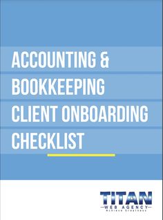 a blue and white background with the words,'accounting & bookkeeping client onboarding checklist '