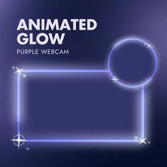 an animated glow purple webcam with stars in the background and text that reads, animated glow