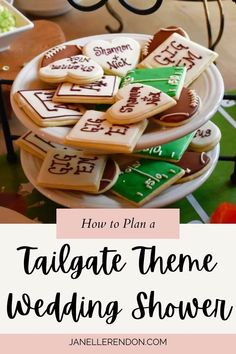 a plate full of cookies with the words, how to plan a tailgate theme wedding shower