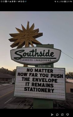 a sign that says southside cleaner's - launders drive - in no matter how far you push the envelope it remains stationery