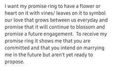 a poem written in black and white that reads i want my prom ring to have a flower or heart on it with vines leaves on it