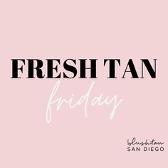 Friday Spray Tan Quotes, Spray Tan Specials, Norvell Spray Tan Tips, Bronze Boss, Tanning Specials, Tanning Bed Tips