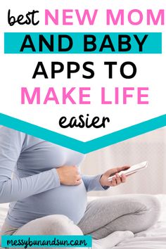 a pregnant woman sitting on her bed with the text best new mom and baby apps to make life easier