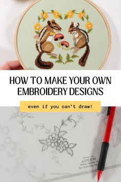 someone is working on their embroidery project with the text how to make your own embroidery designs even if you can't draw