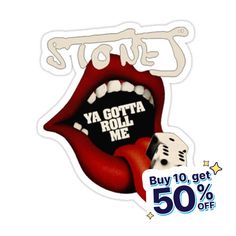 a sticker with the words ya gota roll me written on it and a dice rolling through its mouth