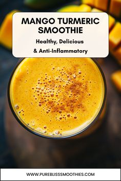 mango turment smoothie in a glass with text overlay that reads mango turment smoothie healthy, delicious & anti - flammatary