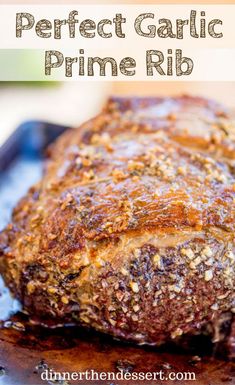 the perfect garlicd prime rib roast recipe