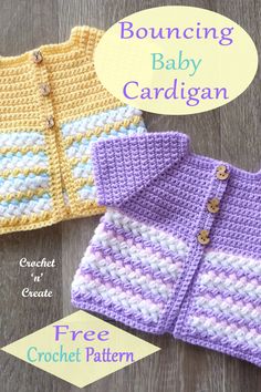 two crocheted baby sweaters are shown with the text, bouncing baby cardigan free crochet pattern