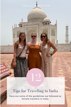 three women standing in front of the tajwa mosque with text overlay that reads 12 tips for traveling to india here are some of the guidelines we followed by female travelers in india