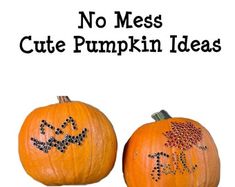 two pumpkins with designs on them sitting next to the words no mess cute pumpkin ideas