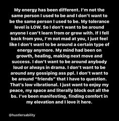 a poem written in black and white with the words'my energy has been different i'm not the same person used to be