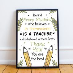 a poster with two pencils on it and the quote behind it that says, behind every student who believe in themselves is a teacher who