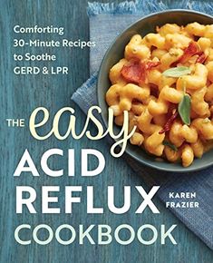 the easy acid reflex cookbook by karren frizzer, with an image of macaroni and cheese