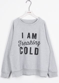 I Am Freaking Cold Letter Printing Sweatshirt Look At You, Looks Style, Sweater Weather, Printed Sweatshirts, Look Fashion, Need This, Passion For Fashion, Autumn Winter Fashion