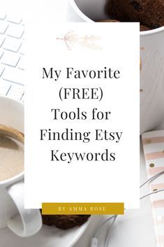 a cup of coffee next to a keyboard with the words my favorite free tools for finding easy keywords