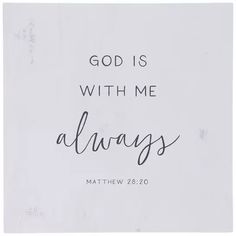 the words god is with me always written in cursive font on a white background