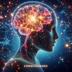 a man's head with the words consciousness in front of it and an image of glowing