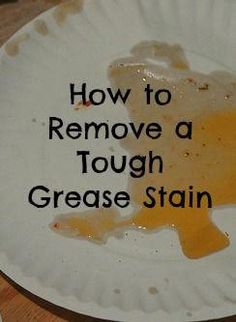 a paper plate with the words how to remove a tough grease stain on it