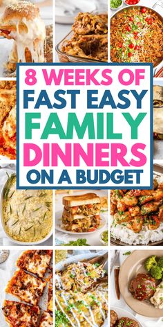 the 8 week fast easy family dinner on a budget with images of different foods and dishes