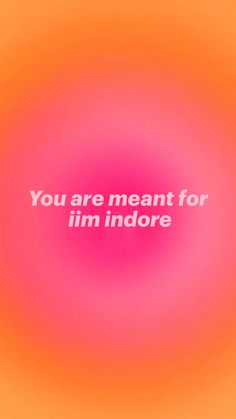 the words you are meant for him indoore on an orange and pink background with a circular