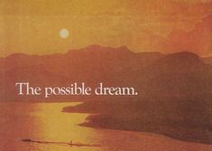 an advertisement for the possible dream, with a boat in the water and mountains in the background