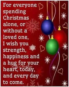 a christmas card with ornaments and snowflakes on the red background, says for everyone spending christmas alone, or without a loved one, i wish you