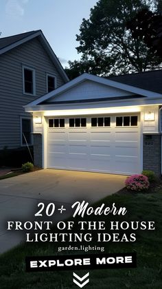 a garage with the words, 20 + modern front of the house lighting ideas explore more