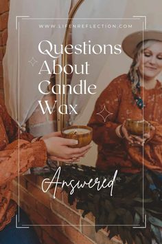 two women sitting next to each other with the words questions about candle wax answered