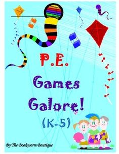 a book cover for p e games galare k - 5 with kites flying in the sky